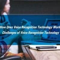 Challenges of Voice Recognition Technology